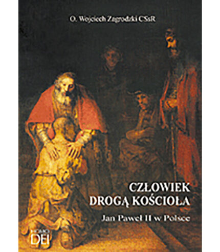 Człowiek drogą Kościoła. Jan Paweł II w Polsce