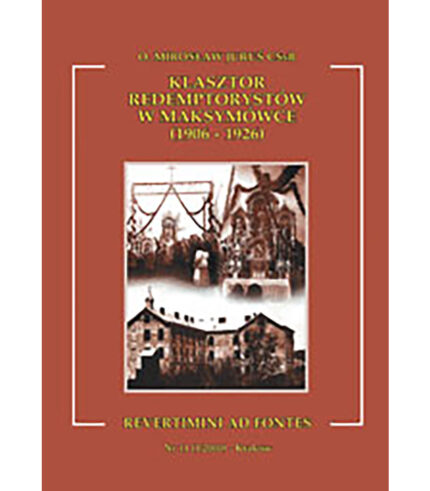 Klasztor redemptorystów w Maksymówce 1906-1926