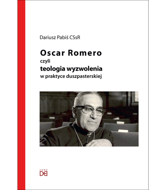 Oscar Romero, czyli teologia wyzwolenia w praktyce duszpasterskiej