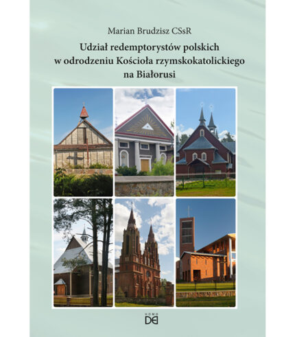Udział redemptorystów polskich w odrodzeniu Kościoła rzymskokatolickiego na Białorusi