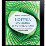 Bioetyka społeczna w konfesjonale. Vademecum dla duszpasterzy i spowiedników (ebook)